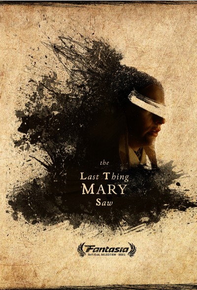 The Last Thing Mary Saw 2020 – Intrinsic Value Films